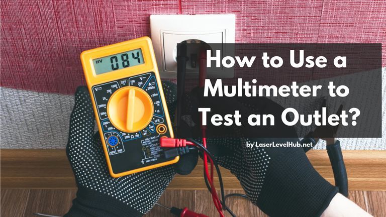 How To Use A Multimeter To Test An Outlet Step By Step Guide