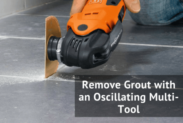 Best Grout Removal Tools 2023 Power Tools For Removing Grout   Remove Grout With Oscillating Tool 